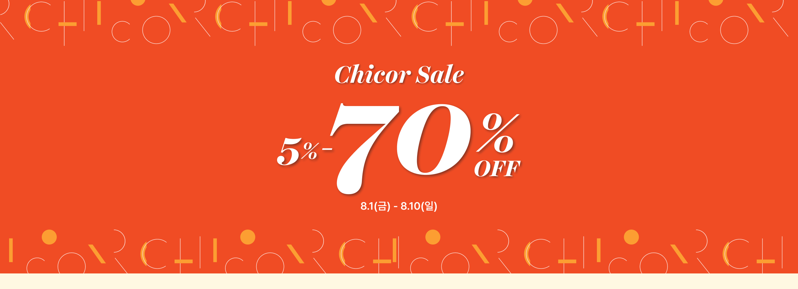Chicor sale 5%~70% off 8.1(금)~8.10(일)